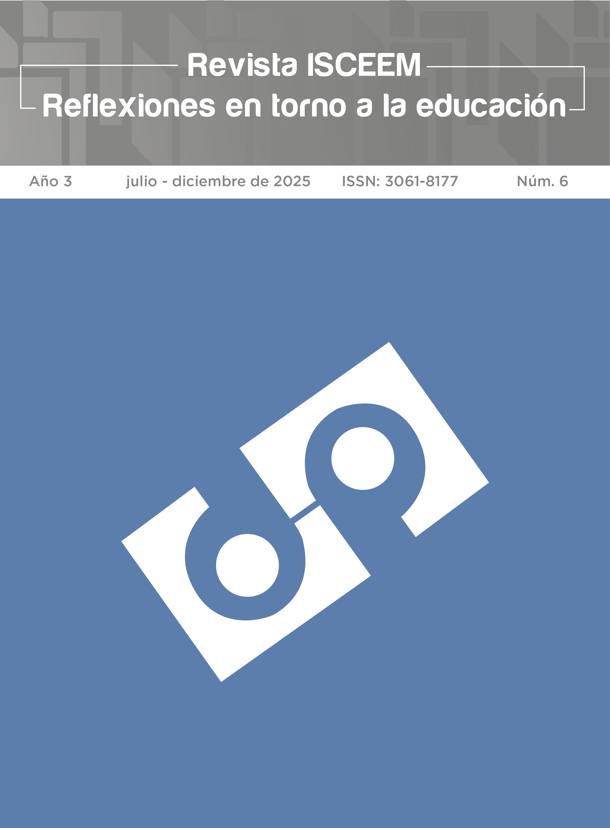 					Ver Vol. 3 Núm. 6 (2025): Revista ISCEEM. Reflexiones en torno  la educación
				